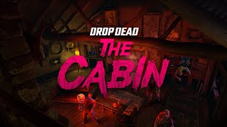 Drop Dead: The Cabin